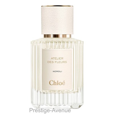 Chloe Atelier Des Fleurs Neroli for women 50 ml