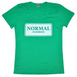 Футболка женская "Normal is boring"