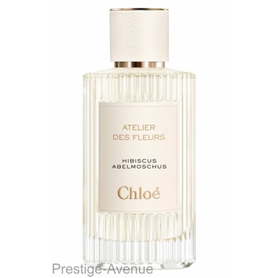 Chloe Atelier Des Fleurs Hibiscus Abelmoschus for women 50 ml