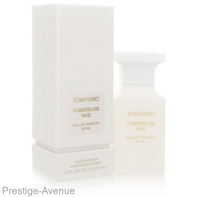 Tom Ford Tubéreuse Nue edp 50 ml Made In UAE