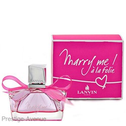 Lanvin - Туалетные духи Marry Me a la Folie 75 ml (w)