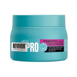 Revivor®Pro Возрождение Кондиционер для жирных и склонных к жирности волос «Объем без утяжеления» 300мл